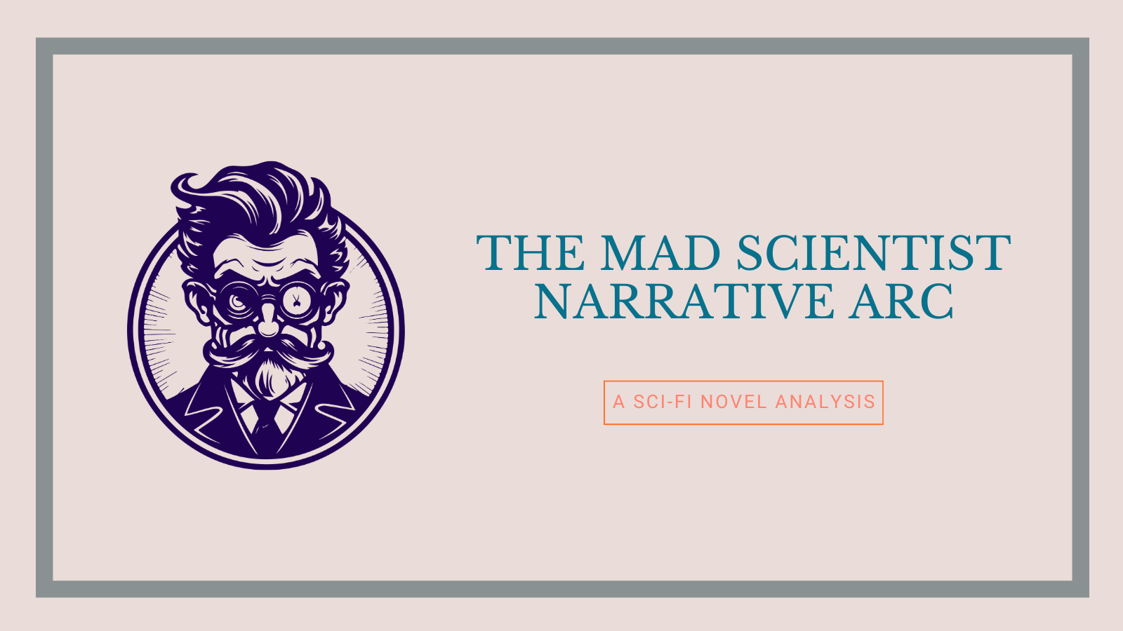 The Mad Scientist Narrative Arc