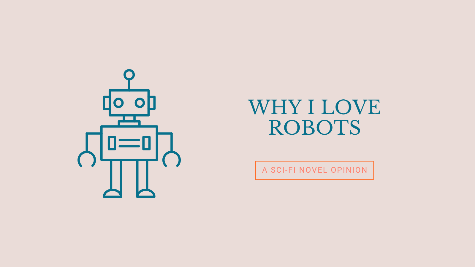 Why I Love Robots