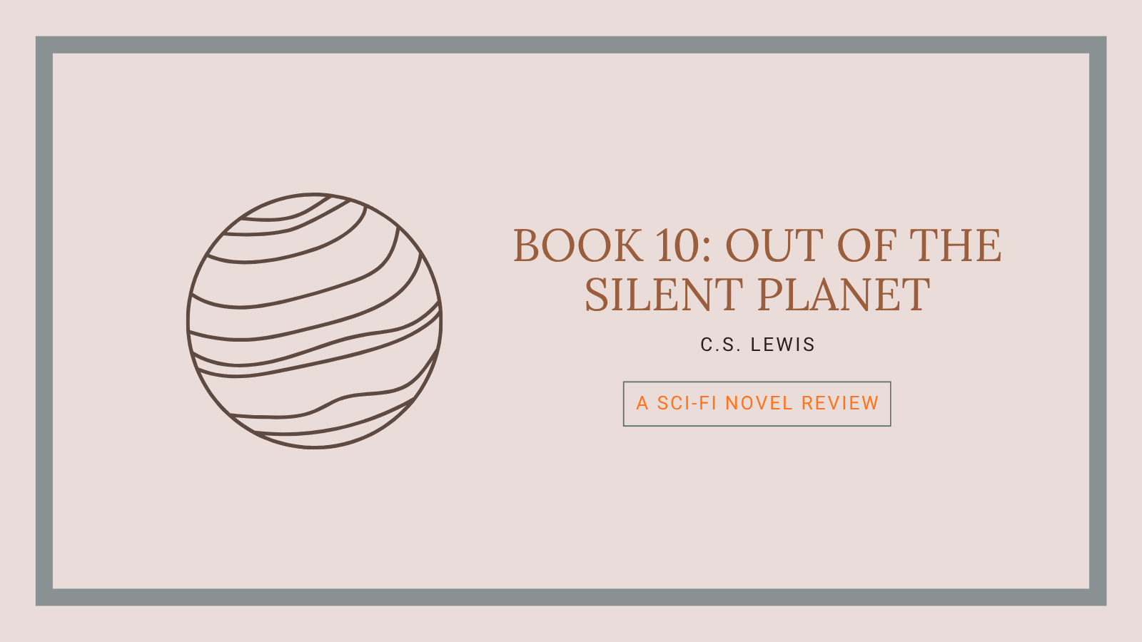 Book 10: Out of the Silent Planet