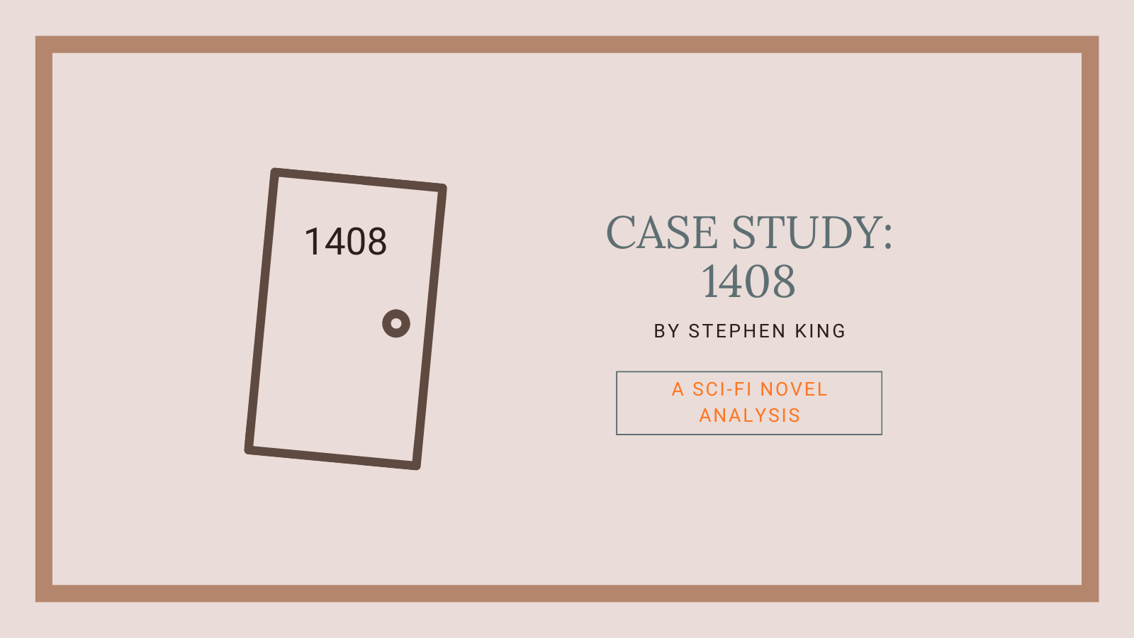 Case Study: 1408 by Stephen King AKA “The Door Was Crooked”