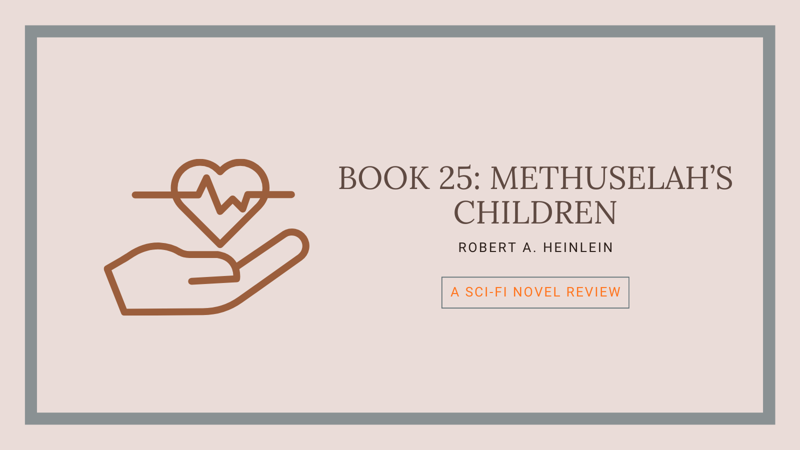 Book 25: Methuselah’s Children